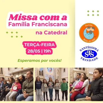 Missa com a Família Franciscana do Santíssima