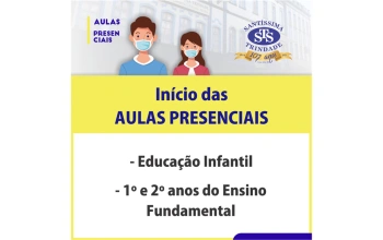 Aulas presenciais: Educação Infantil e 1º e 2º anos do EF
