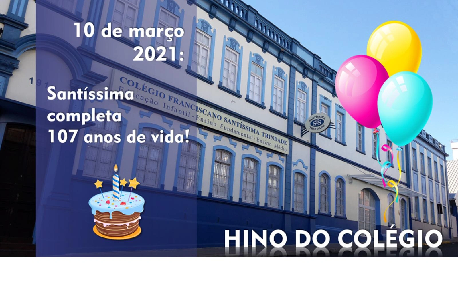 Colégio Santíssima: 107 anos de Vida !