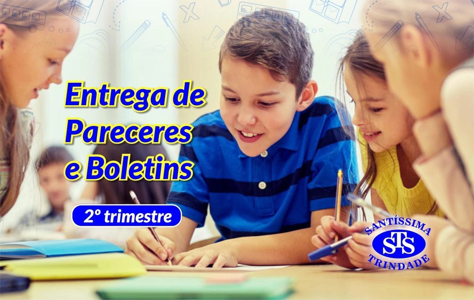 Entrega dos Pareceres e Boletins Escolares | 2º trimestre letivo