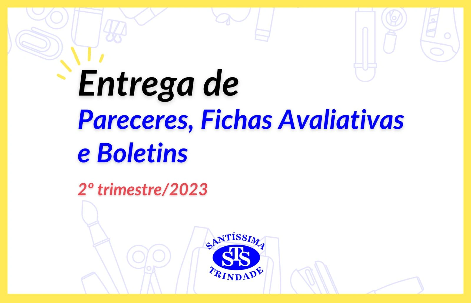 Entrega dos resultados - 2º trimestre letivo