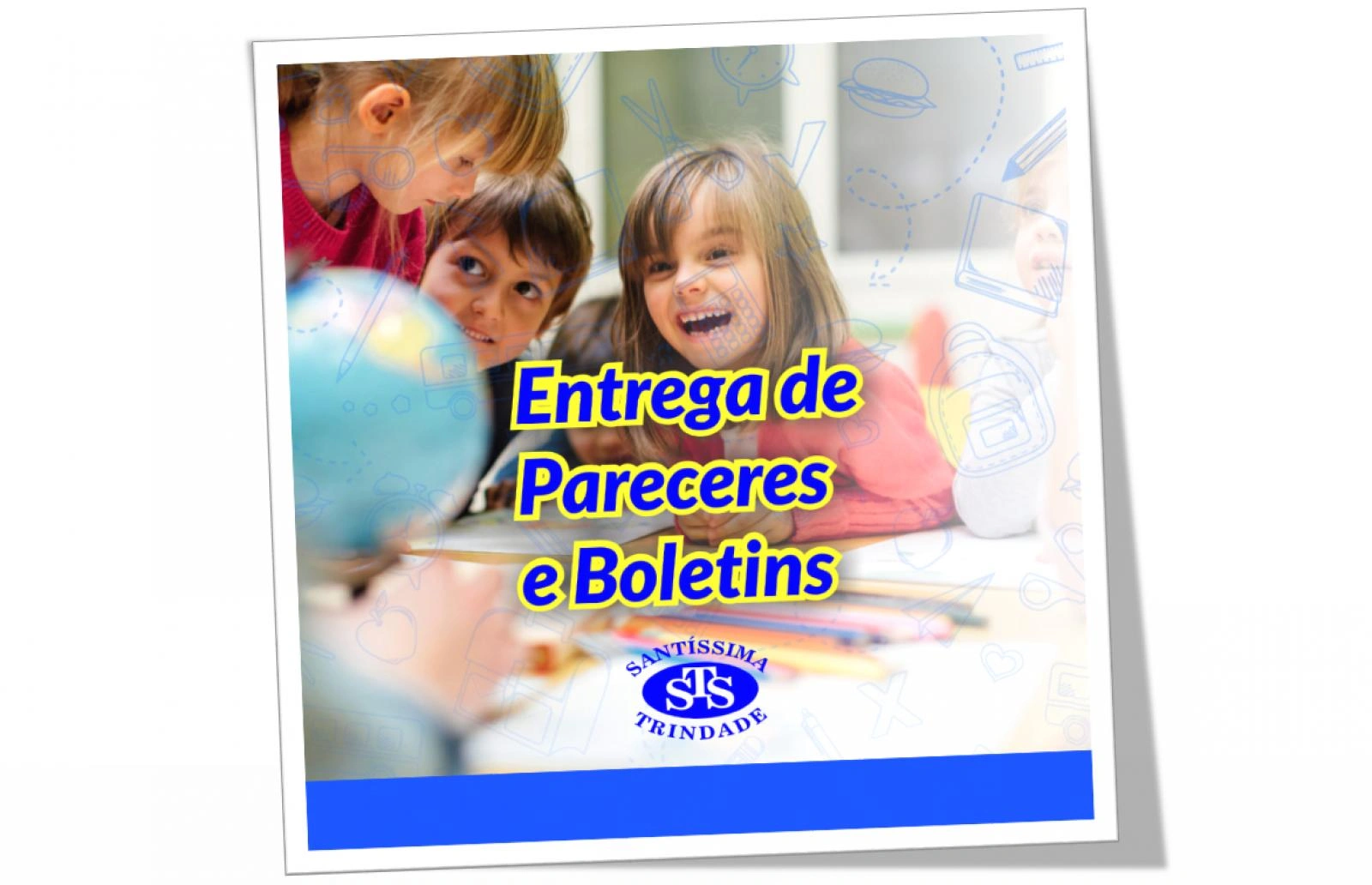 Entrega dos Pareceres e Boletins Escolares | 1º trimestre